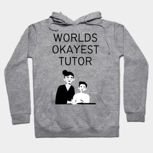 World okayest tutor Hoodie